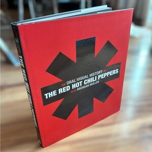 An Oral/Visual History by THE RED HOT CHILI PEPPERS with Brendan Mullen